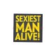PATCH CAUCIUC - MESAJ SEXIEST MAN ALIVE - COLOR